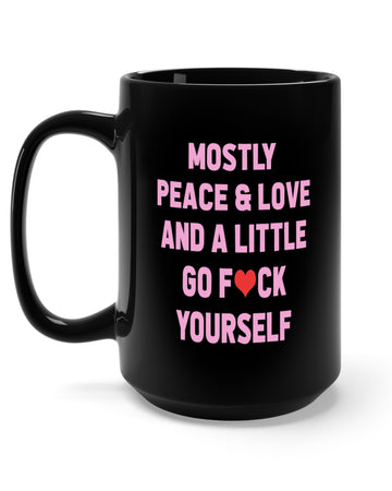 Mostly Peace & Love Mug