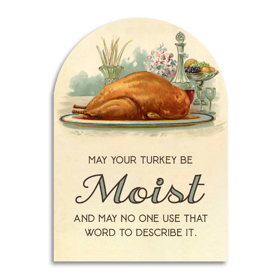May Your Turkey Be Moist - Funny Holiday Greeting Card