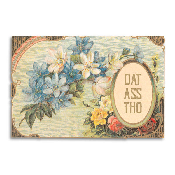 Dat Ass Tho - Funny Relationship Greeting Card