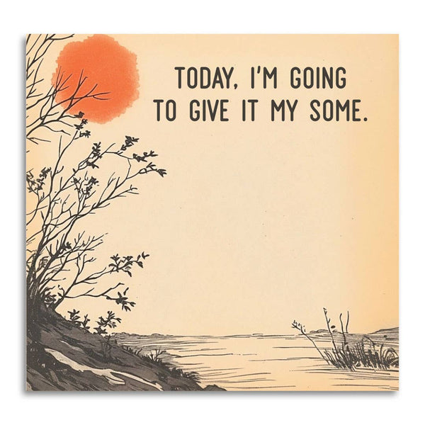 Funny Sarcastic Sticky Note Pad - Give It My Some