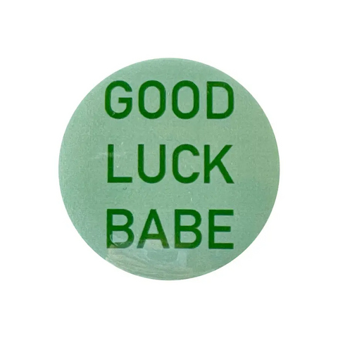 Good Luck Babe Button Pin