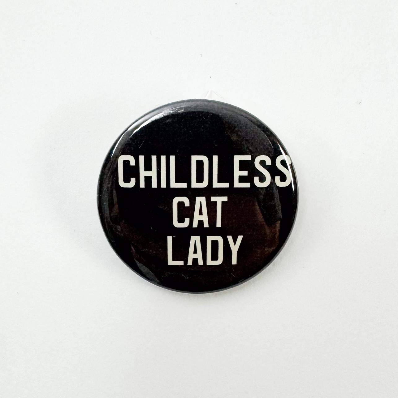 Childless Cat Lady Button Pin