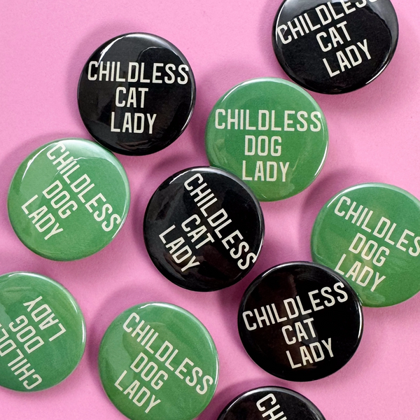 Childless Dog Lady Button Pin