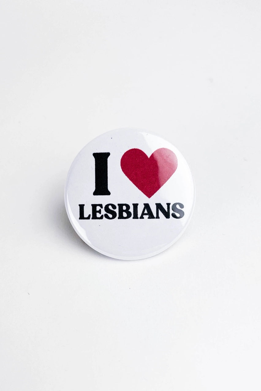 I Love Lesbians Button Pin