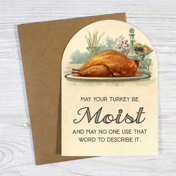 May Your Turkey Be Moist - Funny Holiday Greeting Card