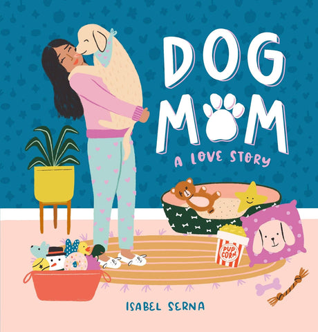 Dog Mom: A Love Story Book