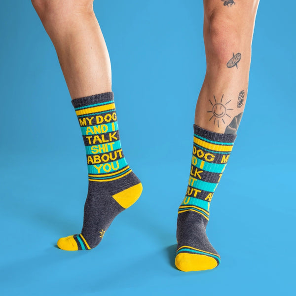 My Dog And I Talk Shit About You Unisex Socks