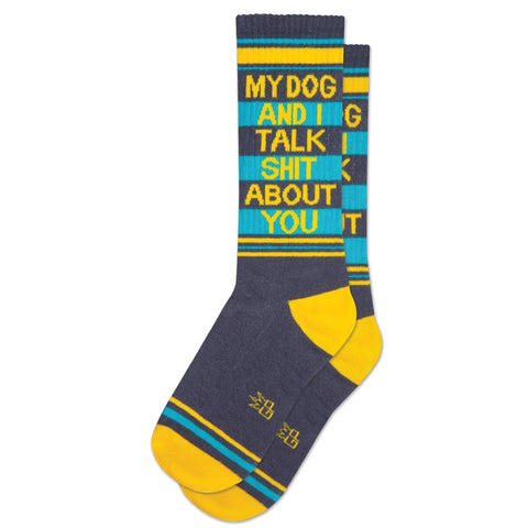 My Dog And I Talk Shit About You Unisex Socks