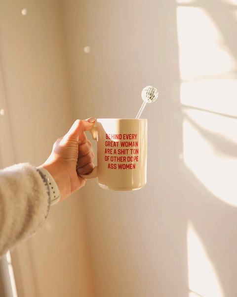Behind Every Woman, Dope Ass Women Ceramic Mug