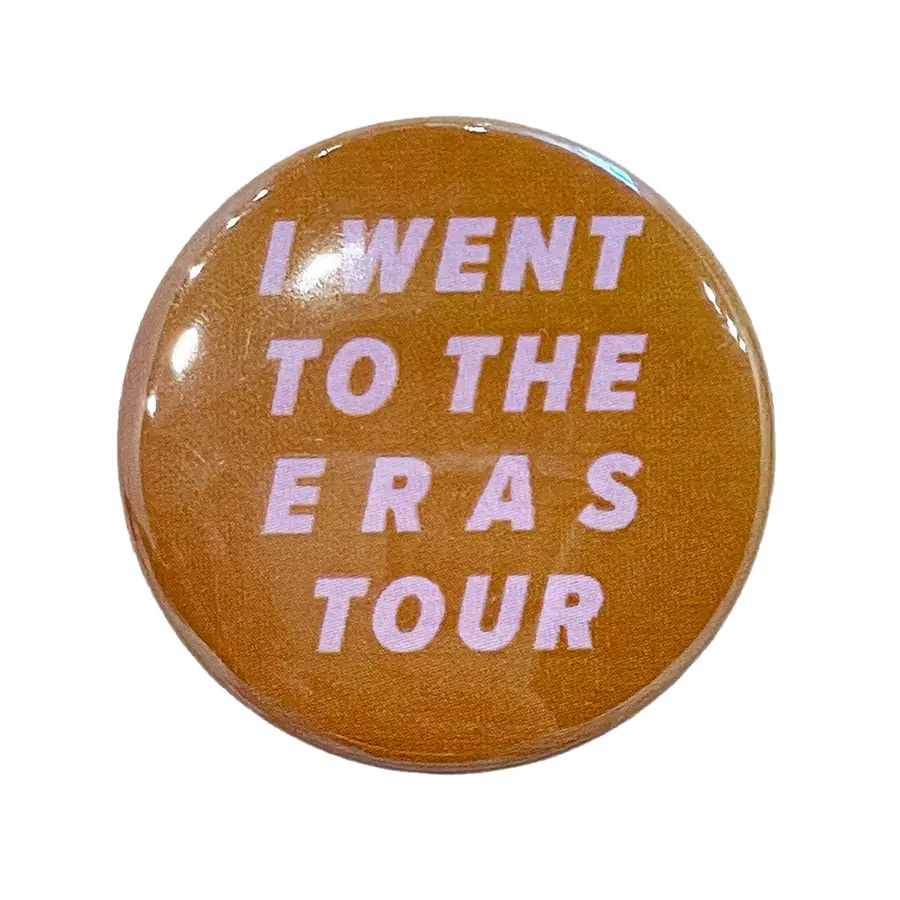 I Went To The Eras Tour Button Pin