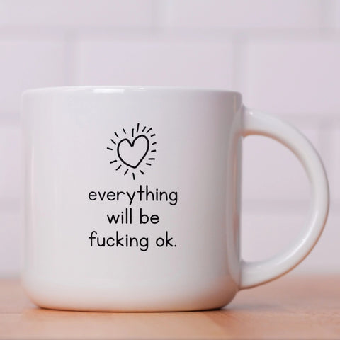 Everything Will Be F'ing Ok Mug