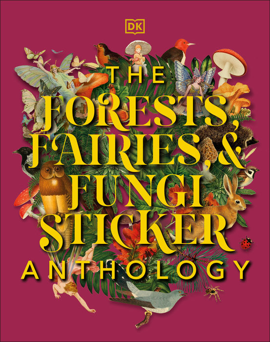 The Forests, Fairies, & Fungi Sticker Anthology Book