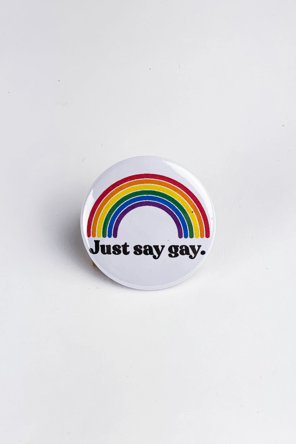 Just Say Gay Button Pin