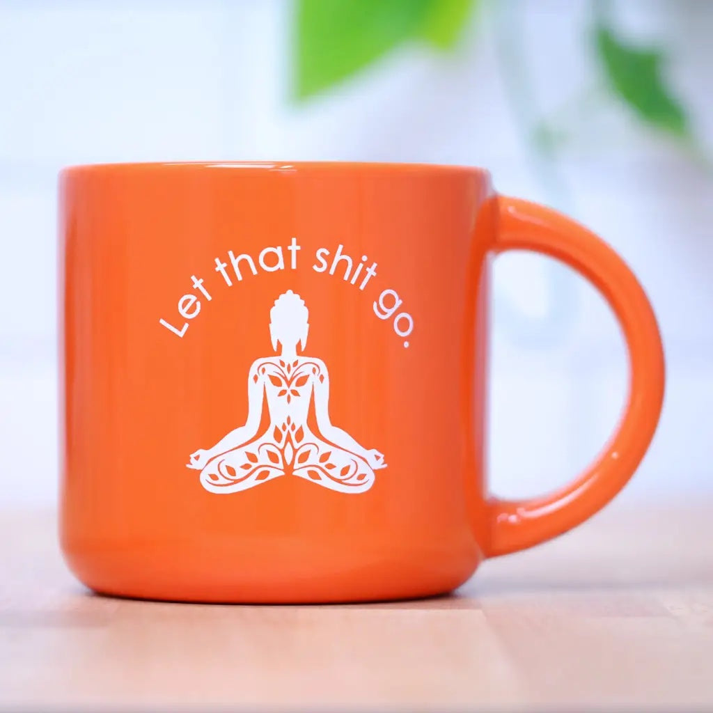 Let That Shit Go Mug