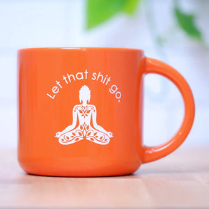 Let That Shit Go Mug