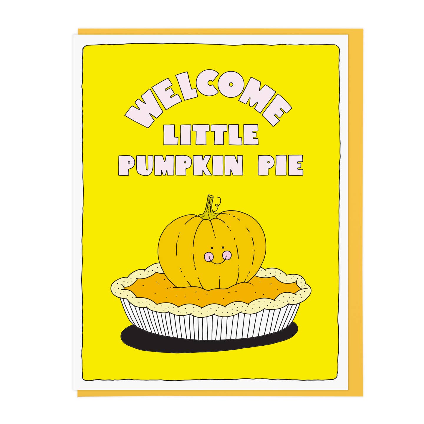 Welcome Little Pumpkin Pie Thanksgiving Greeting Card