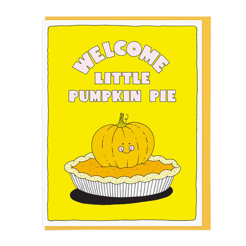 Welcome Little Pumpkin Pie Thanksgiving Greeting Card