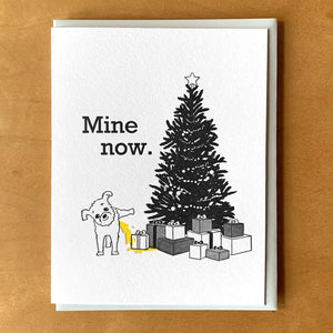 Mine Now Christmas Holiday Greeting Card