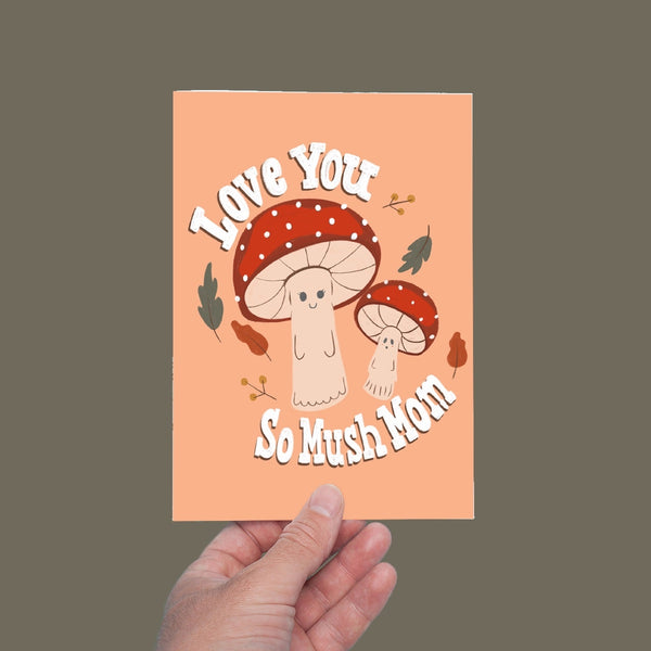 Love You So Mush Mom Mother's Day Greeting Card