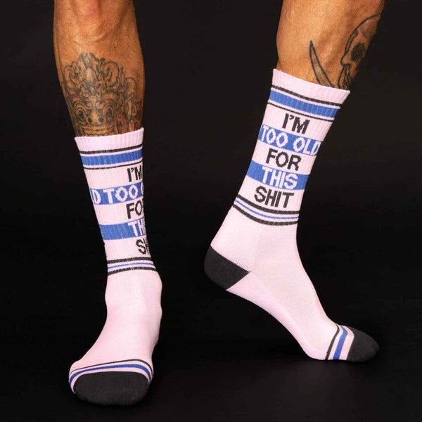 I'm Too Old For This Shit Unisex Socks