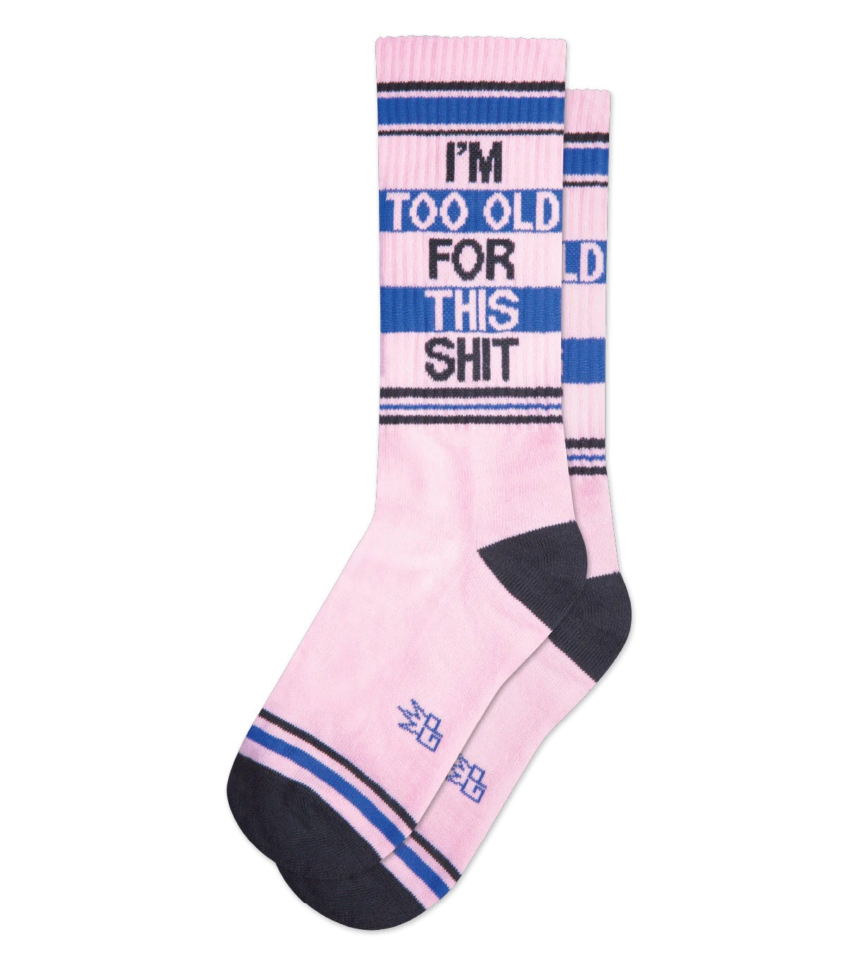 I'm Too Old For This Shit Unisex Socks