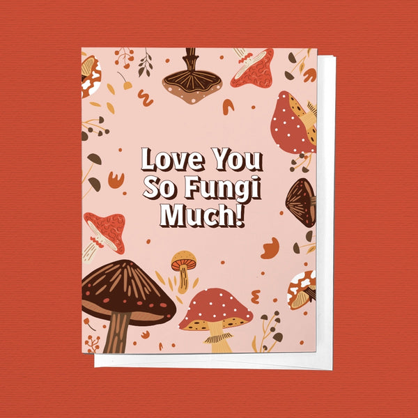 Love You So Fungi Much Valentine's Day Greeting Card