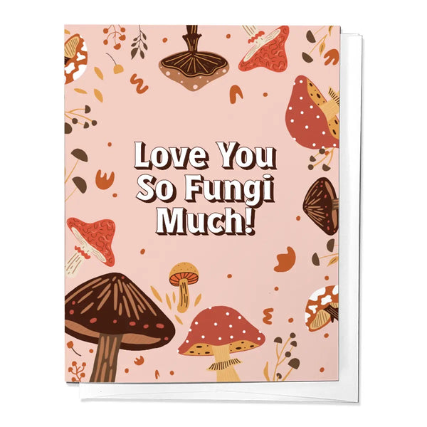 Love You So Fungi Much Valentine's Day Greeting Card