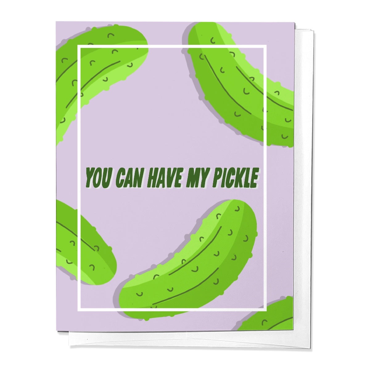 You Can Have My Pickle Valentine's Day Greeting Card