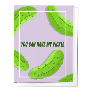 You Can Have My Pickle Valentine's Day Greeting Card