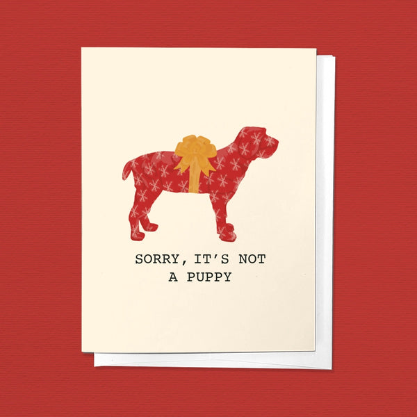 Sorry, It's Not A Puppy Christmas Holiday Greeting Card