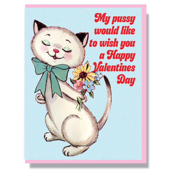 My Pussy Would Like to Wish You Valentine's Day Greeting Card