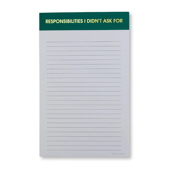 Responsibilities I Didn't Ask For Notepad
