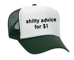 "Shitty Advice for $1" Inappropriate Trucker Hat in Dark Green