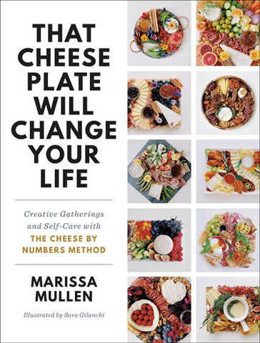 That Cheese Plate Will Change Your Life Cookbook