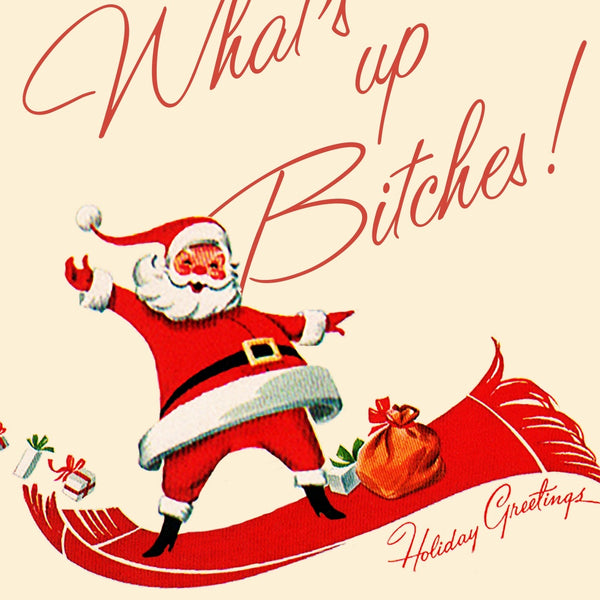 What's Up Bitches! Holiday Greeting Card