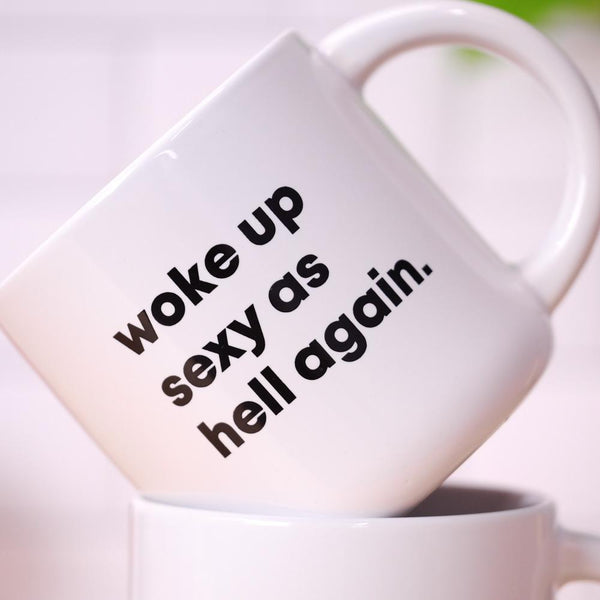 Woke Up Sexy Mug