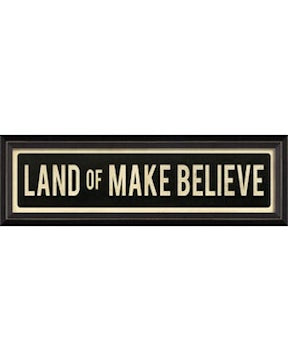 Land of Make Believe Street Sign