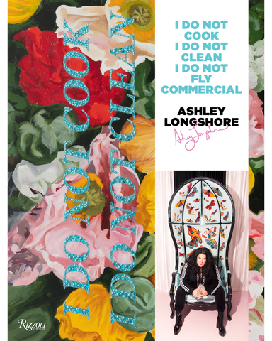 Ashley Longshore I Do Not Cook, I Do Not Clean, I Do Not Fly Commercial Book