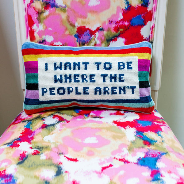 Where The People Aren't Needlepoint Pillow