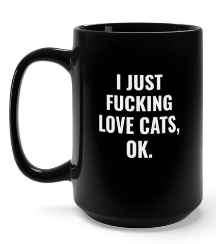 I Just F'ing Love Cats Mug
