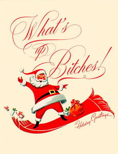 What's Up Bitches! Christmas Greeting Card
